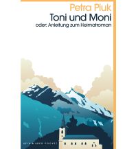 Reiselektüre Toni und Moni oder: Anleitung zum Heimatroman Kein & Aber