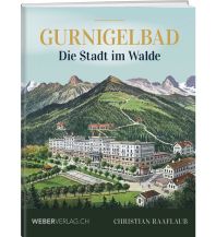Reiseführer Schweiz Gurnigelbad Weber-Verlag