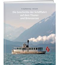 Maritime Fiction and Non-Fiction xxx - 0.00012493133544922Die Geschichte der Schifffahrt auf dem Thuner- und Brienzersee Weber-Verlag