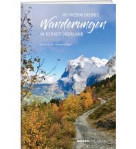 Hiking Guides xxx - 0.0001401901245117245 faszinierende Wanderungen im Berner Oberland Weber-Verlag