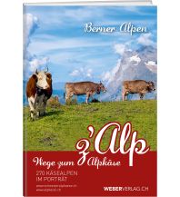 Wanderführer Wege zum Alpkäse Berner Alpen Weber-Verlag