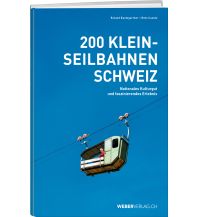 Outdoor Bildbände 200 Kleinseilbahnen Schweiz Weber-Verlag
