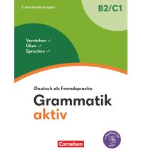Grammatik aktiv - Deutsch als Fremdsprache - 2. aktualisierte Ausgabe - B2/C1 Cornelsen