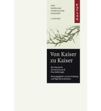 Travel Guides China Von Kaiser zu Kaiser: Die klassische Chinesische Lyrik. Eine Anthologie. Fischer S. Verlag GmbH