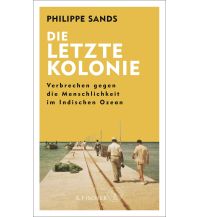 Die letzte Kolonie – Verbrechen gegen die Menschlichkeit im Indischen Ozean Fischer S. Verlag GmbH