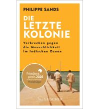 Die letzte Kolonie – Verbrechen gegen die Menschlichkeit im Indischen Ozean Fischer S. Verlag GmbH