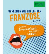 Sprachführer PONS Sprechen wie ein echter Franzose (m/w/d) Klett Verlag
