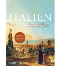 Reiseführer Italien Italien. Eine Liebeserklärung in Bildern und Gedichten Reclam Phillip, jun., Verlag GmbH