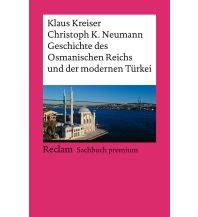 Geschichte des Osmanischen Reichs und der modernen Türkei Reclam Phillip, jun., Verlag GmbH
