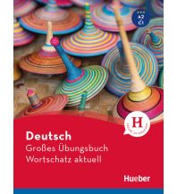 Deutsch Großes Übungsbuch Wortschatz aktuell A2-C1 Hueber Verlag