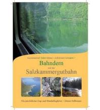 Eisenbahn Bahndern mit der Salzkammergutbahn Eigenverlag Ditmar Gelbmann