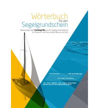 Ausbildung und Praxis Wörterbuch für den Segelgrundschein Martin Millinger
