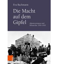 Die Macht auf dem Gipfel Boehlau Verlag Ges mbH & Co KG