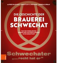 Reise Die Geschichte der Brauerei Schwechat Boehlau Verlag Ges mbH & Co KG