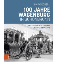Bildbände 100 Jahre Wagenburg in Schönbrunn Boehlau Verlag Ges mbH & Co KG