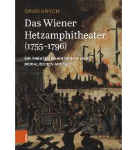 Travel Literature Das Wiener Hetzamphitheater (1755-1796) Boehlau Verlag Ges mbH & Co KG