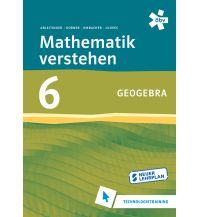 Mathematik verstehen 6. GeoGebra, Technologietraining ÖBV Pädagogischer Verlag