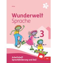 Wunderwelt Sprache 3, Arbeitsheft Sprachförderung und DaZ ÖBV Pädagogischer Verlag