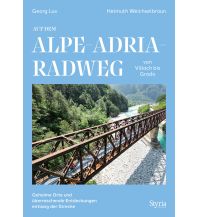 Radführer Italien Auf dem Alpe-Adria-Radweg von Villach bis Grado Styria