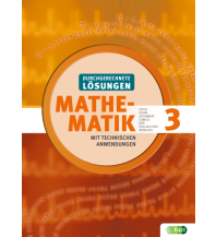 Mathematik mit technischen Anwendungen, durchgerechn. Lösungen zu Bd.3 HPT Verlag