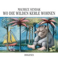 Wo die wilden Kerle wohnen Diogenes Verlag