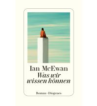 Reiselektüre Was wir wissen können Diogenes Verlag