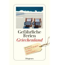 Travel Literature xxx - 9.8943710327148E-5Gefährliche Ferien - Griechenland Diogenes Verlag