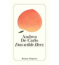 Das wilde Herz Diogenes Verlag