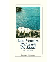 Travel Literature Bleich wie der Mond Diogenes Verlag