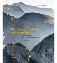 Geologie und Mineralogie Wie Berge entstehen und vergehen Verlag Paul Haupt AG