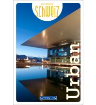 Reiseführer Schweiz Urban Erlebnis Schweiz Hallwag Verlag