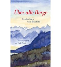 Bergerzählungen Über alle Berge Unionsverlag