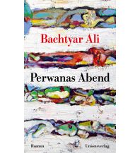 Reiselektüre Perwanas Abend Unionsverlag