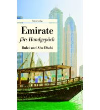 Travel Guides Asia Emirate fürs Handgepäck. Dubai und Abu Dhabi Unionsverlag