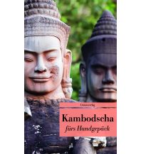 Travel Guides Cambodia Kambodscha fürs Handgepäck Unionsverlag
