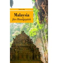 Travel Guides Malaysia Malaysia fürs Handgepäck Unionsverlag