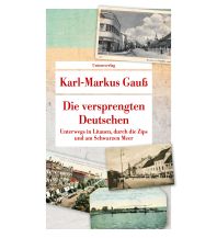 Travel Literature Die versprengten Deutschen Unionsverlag