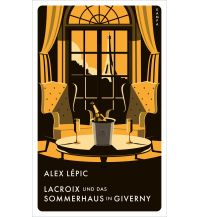 Travel Literature Lacroix und das Sommerhaus in Giverny Kampa Verlag AG