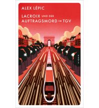Reiselektüre Lacroix und der Auftragsmord im TGV Kampa Verlag AG