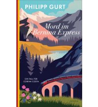 Reiselektüre Mord im Bernina Express Kampa Verlag AG