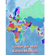 Children's Books and Games Malbuch Länder der Welt Karten Malbuch Kontinent Afrika, Asien, Europa, Ozeanien, Nord-und Südamerika tredition Verlag