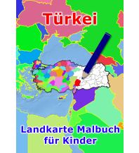Kinderbücher und Spiele Türkei Landkarte Malbuch für Kinder tredition Verlag
