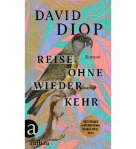 Reiselektüre Reise ohne Wiederkehr oder Die geheimen Hefte des Michel Adanson Aufbau-Verlag