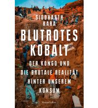 Travel Literature Blutrotes Kobalt. Der Kongo und die brutale Realität hinter unserem Konsum Harper germany 