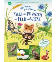 Kinderbücher und Spiele Geh hinaus und entdecke. Tiere und Pflanzen auf Feld und Wiese Arena Verlag GmbH.
