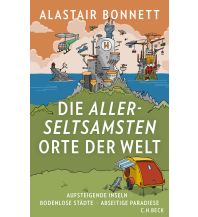 Travel Literature Die allerseltsamsten Orte der Welt Beck'sche Verlagsbuchhandlung