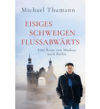 Travel Writing Eisiges Schweigen flussabwärts Beck'sche Verlagsbuchhandlung