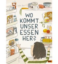 Wo kommt unser Essen her? Beltz & Gelberg