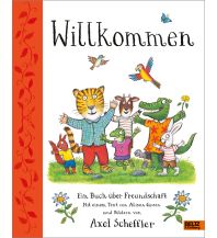 Willkommen. Ein Buch über Freundschaft Beltz & Gelberg