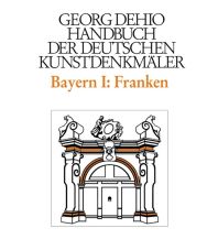 Reiseführer Dehio - Handbuch der deutschen Kunstdenkmäler / Bayern Bd. 1 Franken Deutscher Kunstverlag